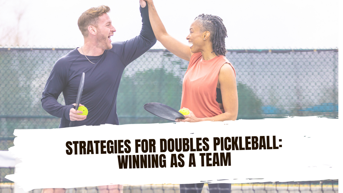 Strategies for Doubles Pickleball: Winning as a Team